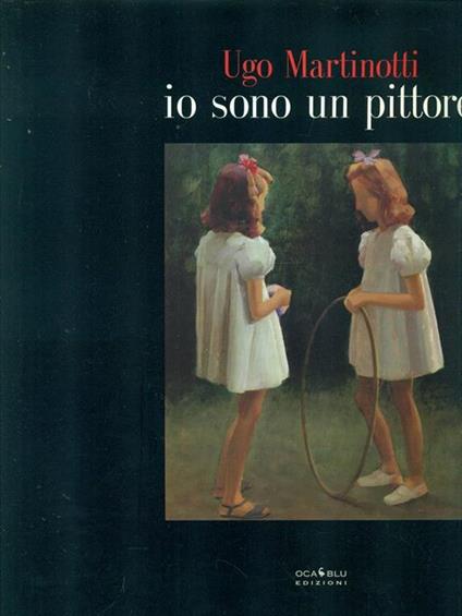 Io sono un pittore - Ugo Martinotti - copertina