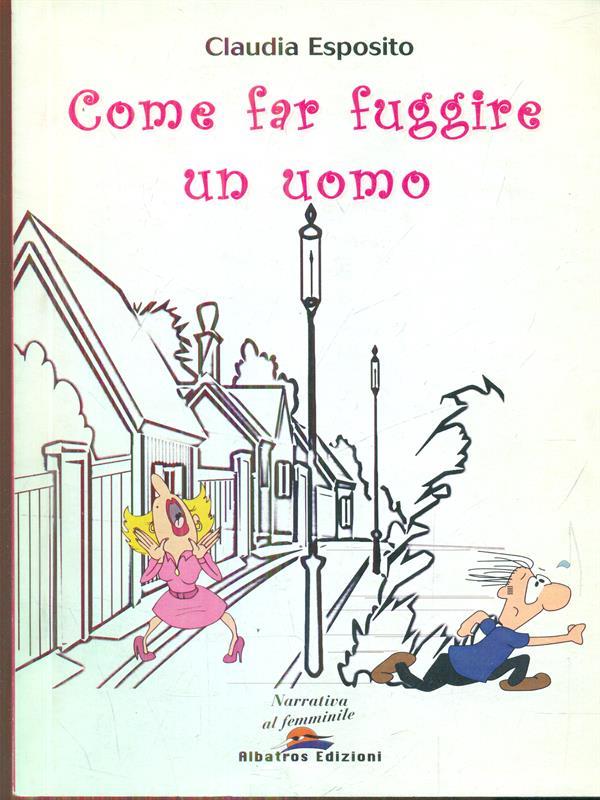 Come far fuggire un uomo