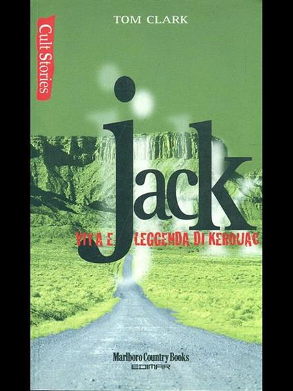 Jack. Vita e leggenda di Kerouac - Tom Clark - copertina