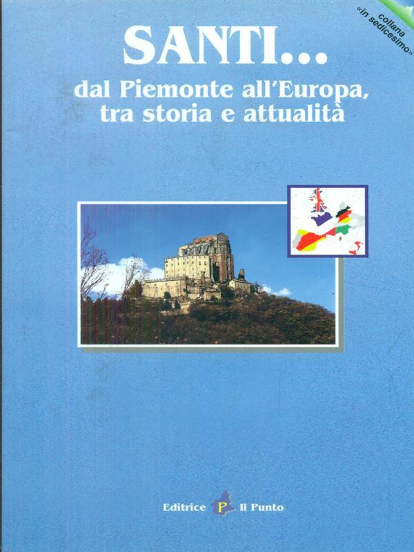 Santi dal Piemonte all'Europa tra storia e attualità