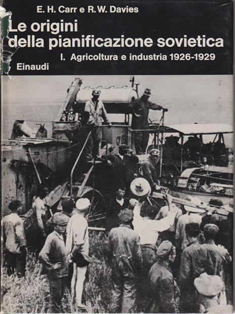 Le origini della pianificazione sovietica I agricoltura e industria 1926-1929 - Edward H. Carr - copertina