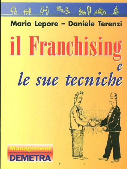 Il Franchising e le sue tecniche - Mario Lepore,Daniele Terenzi - copertina