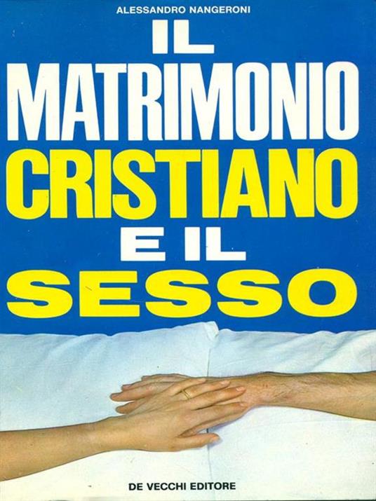 Il matrimonio cristiano e il sesso - Alessandro Nangeroni - copertina