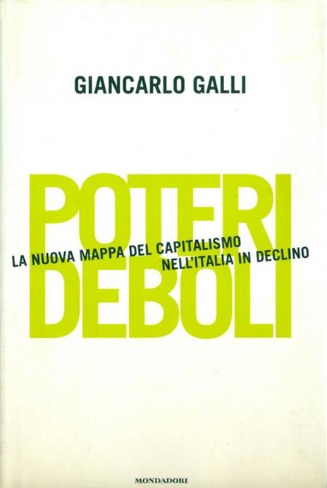 Poteri deboli. La nuova mappa del capitalismo nell'Italia in declino - Giancarlo Galli - copertina