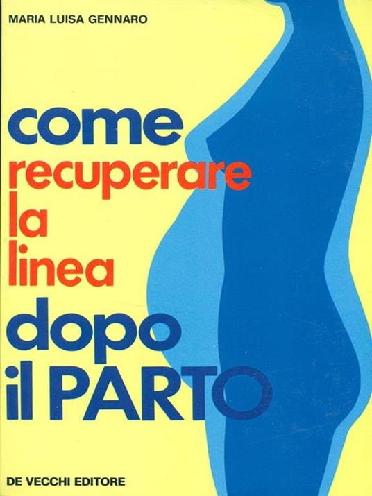Come recuperare la linea dopo il parto - M. Luisa Gennaro - copertina