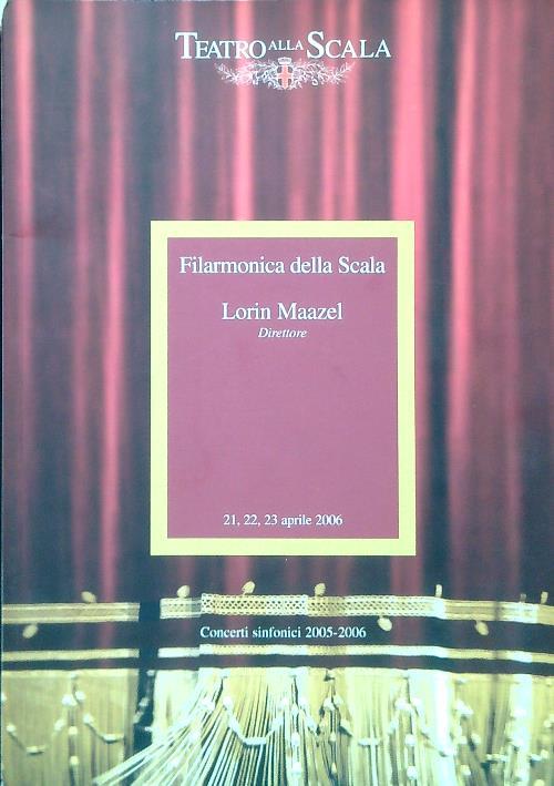 Filarmonica della scala Lorin Maazel direttore- concerti sinfonici 2005-2006