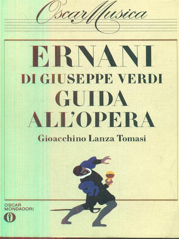 Ernani di Giuseppe Verdi guida all'opera