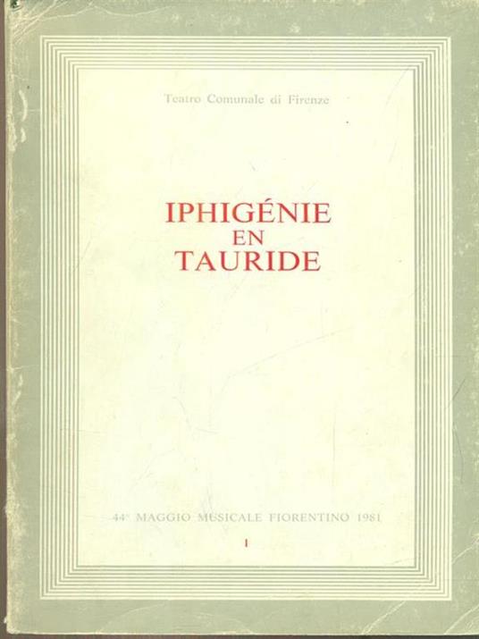 Iphigenie en Tauride -44 maggio musicaleFiorentino 1981 - copertina