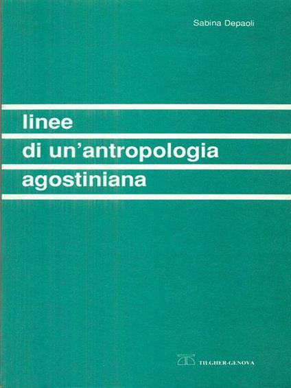 Linee di un'antropologia agostiniana - Sabina Depaoli - copertina