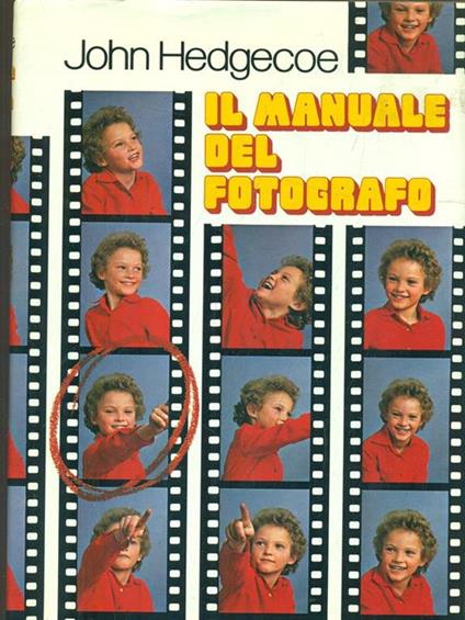 Il manuale del fotografo - John Hedgecoe - copertina