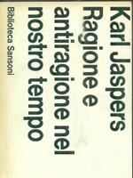 Ragione e antiragione nel nostro tempo