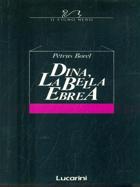 Dina, La bella ebrea - Pétrus Borel - 3
