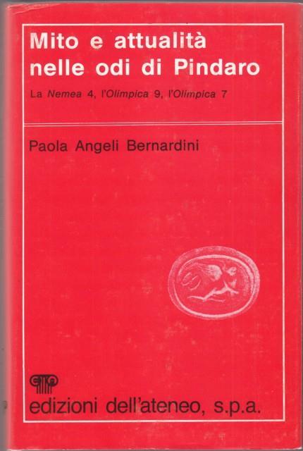 Mito e attualità nelle odi di Pindaro. La Nemea 4, l'Olimpica 9, l'Olimpica 7 - Paola Angeli Bernardini - 3