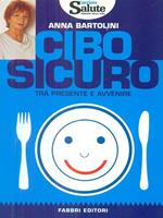 Cibo sicuro. Tra presente e avvenire