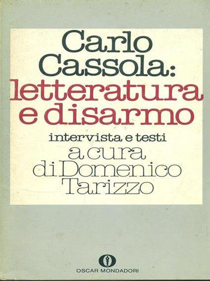 Carlo Cassola: letteratura e disarmo - Domenico Tarizzo - copertina