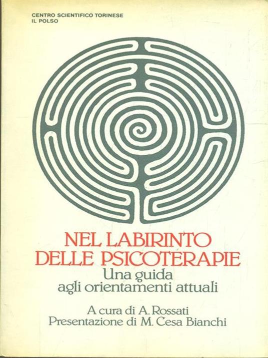Nel labirinto delle psicoterapie - A. Rossati,M. Cesa Bianchi - copertina