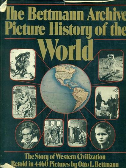 The Bettmann Archive Picture History of the World - Otto L. Bettmann - copertina