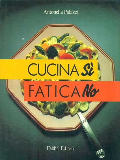Cucina sì fatica no - Antonella Palazzi - copertina