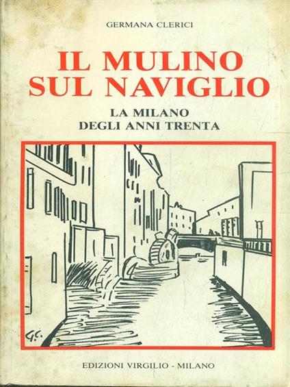 Il mulino sul naviglio - Germana Clerici - copertina