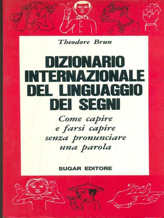 Dizionario internazionale del linguaggio dei segni - Theodore Brun - copertina
