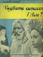 Vogliamo conoscere l'Asia?