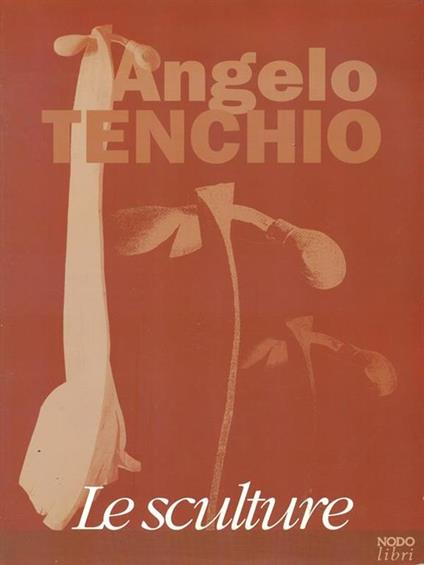 Le sculture - Angelo Tenchio - copertina