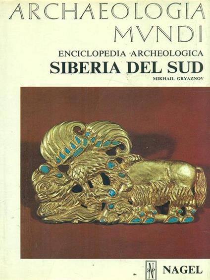 Enciclopedia Archeologica. Storia del Sud - Mikhail Gryaznov - copertina