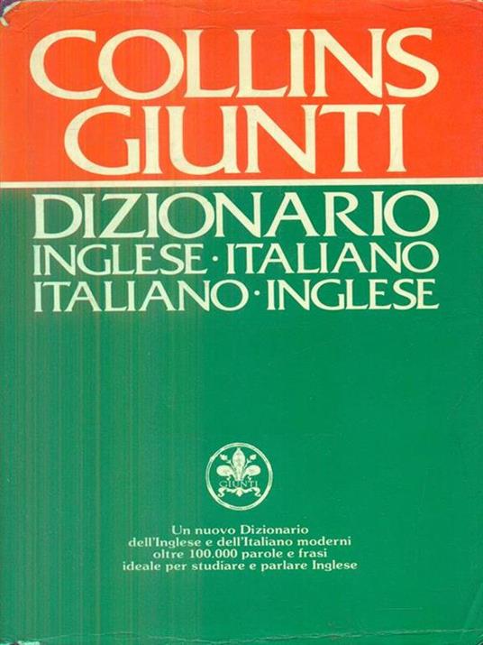 Collins Giunti Dizionario Inglese Italiano italiano inglese
