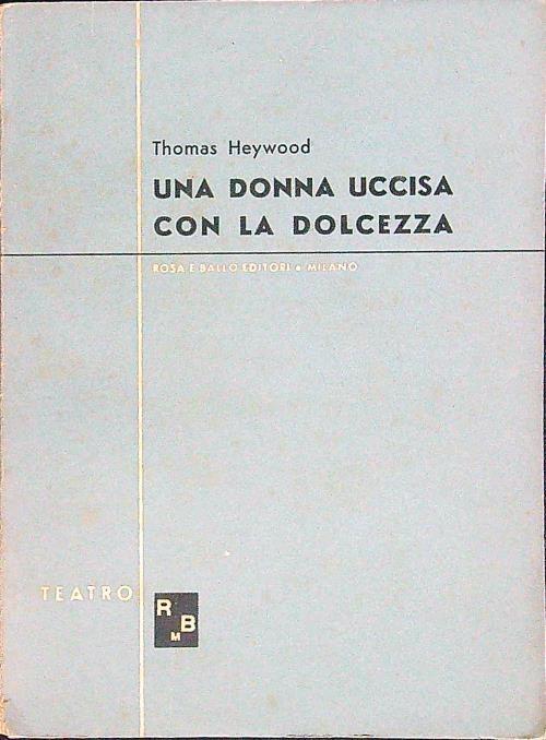 Una donna uccisa con la dolcezza