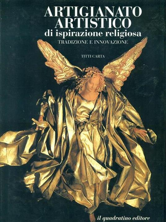 Artigianato artistico di ispirazione religiosa. Tradizione e innovazioni - Titti Carta - copertina