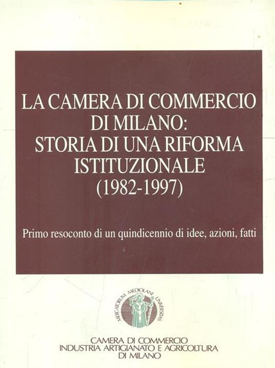 La Camera di Commercio di Milano: storia di una riforma istituzionale - copertina
