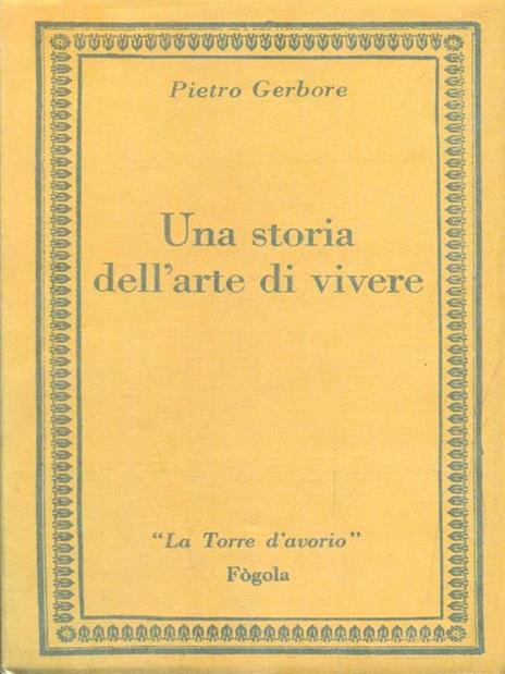 Una storia dell'arte di vivere - Pietro Gerbore - copertina