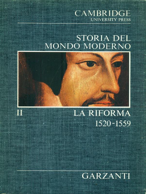 Storia del Mondo Moderno II. La riforma 1520-1559