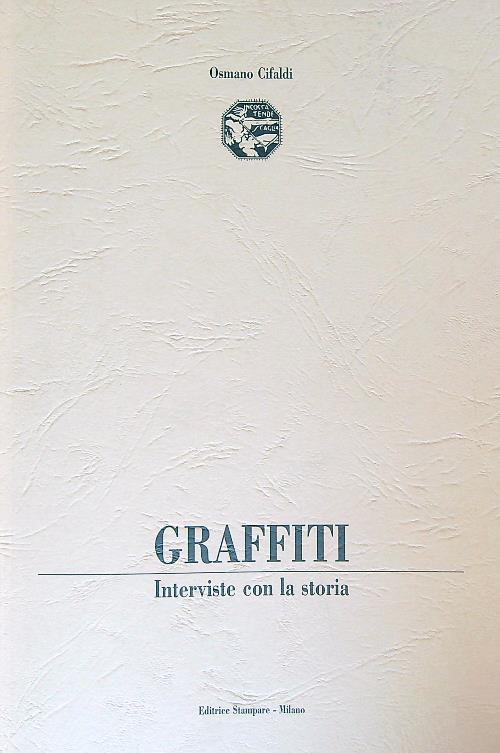 Graffiti interviste con la storia