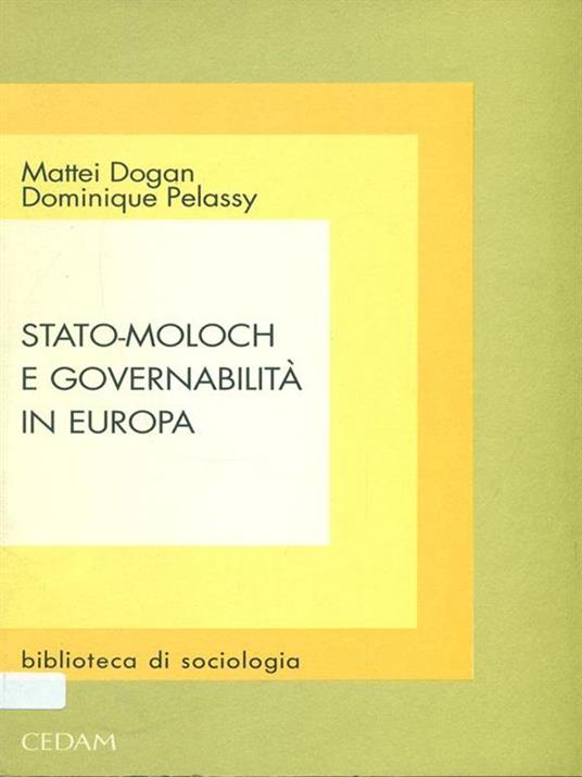 Stato-Moloch e governabilità in Europa - Mattei Dogan,Dominique Pelassy - copertina
