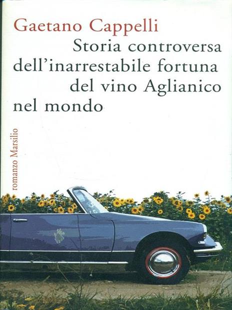 Storia controversa dell'inarrestabile fortuna del vino Aglianico nel mondo - Gaetano Cappelli - 8