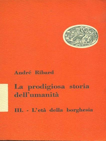 La prodigiosa storia dell'umanità - André Ribard - copertina