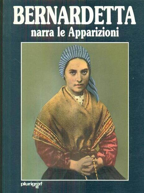Bernardetta narra le Apparizioni - Antonio Bernardo - copertina