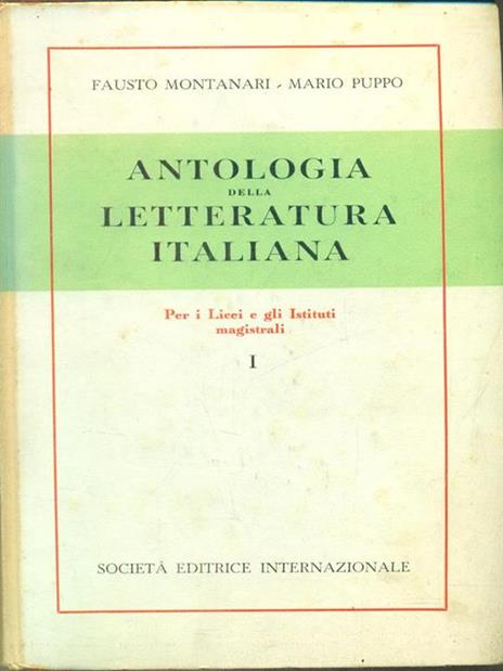 Antologia della letteratura italiana I - Fausto Montanari,Mario Puppo - copertina
