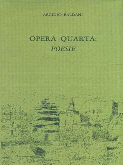 Opera quarta: Poesie - Arcidio Baldani - copertina