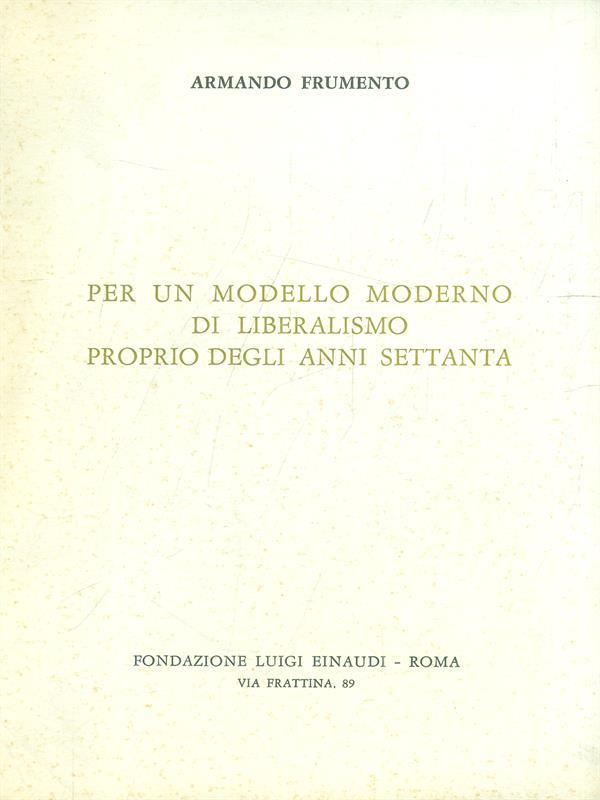 Per un modello moderno di liberalismo proprio degli anni settanta
