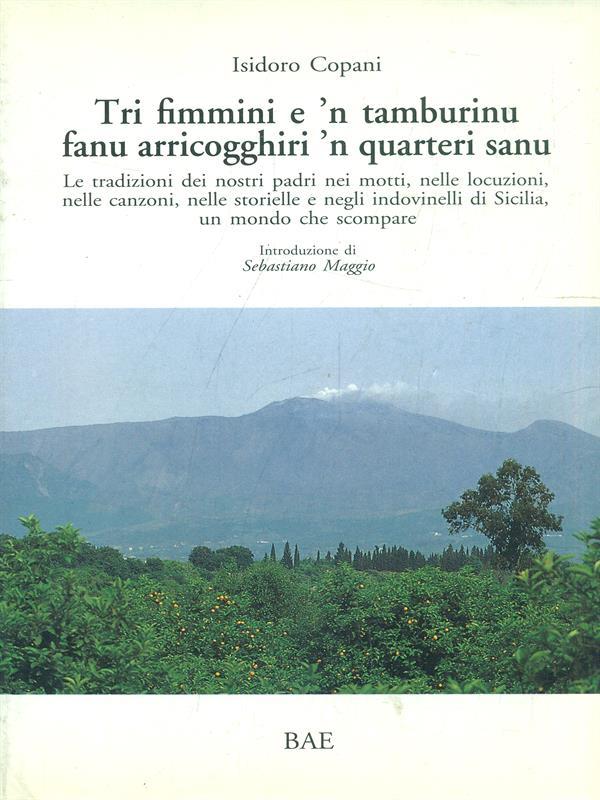 Tri fimmini e 'n tamburinu fanu arricogghiri 'n quarteri sanu