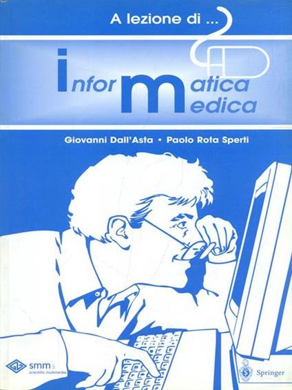 A lezione di... Informatica Medica - Giovanni Dall'Asta - copertina