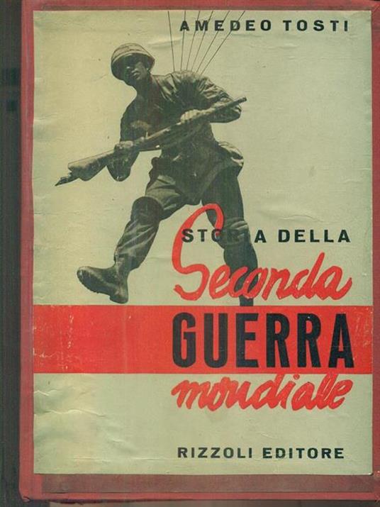 Storia della seconda guerra mondiale - Amedeo Tosti - 8