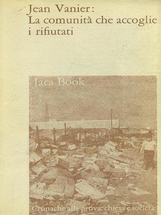 La comunità che accoglie i rifiutati - Jean Vanier - copertina