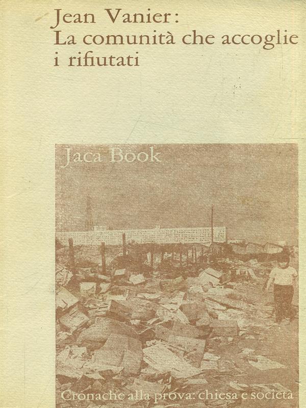 La comunità che accoglie i rifiutati