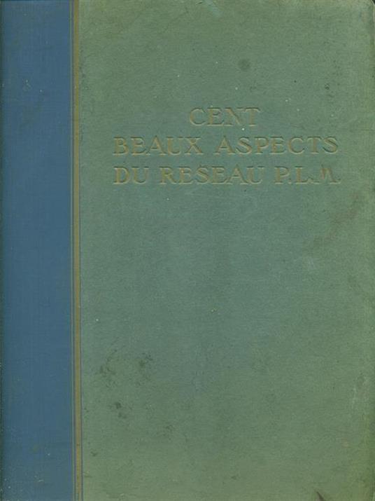 Cent beaux aspects du Reseau P. L. M - copertina