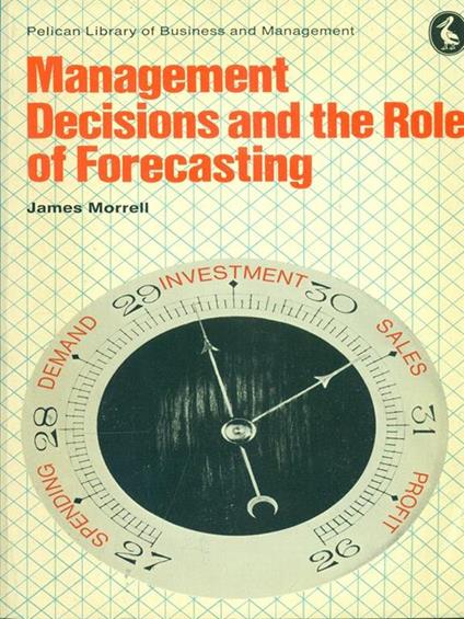 Management decisions and the role offorecasting - copertina