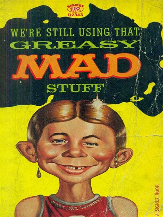 we're still using that greasy mad stuff - William M. Gaines - copertina