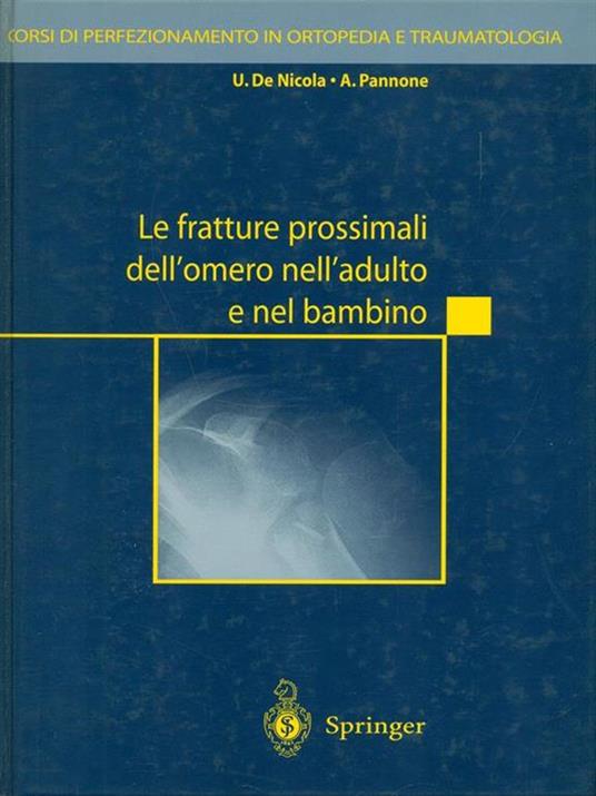 Le fratture prossimali dell'omero nell'adulto e nel bambino. Con CD-ROM -  Nicola - 9